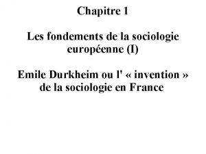 Chapitre 1 Les fondements de la sociologie europenne