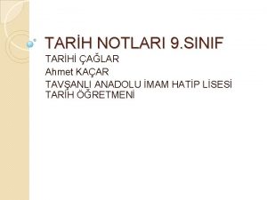 TARH NOTLARI 9 SINIF TARH ALAR Ahmet KAAR