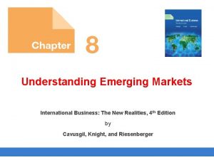 Understanding Emerging Markets International Business The New Realities