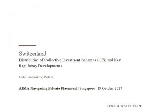 Switzerland Distribution of Collective Investment Schemes CIS and