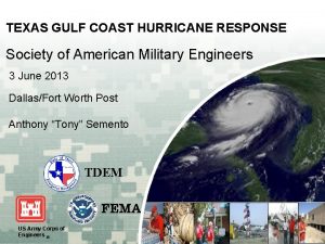 TEXAS GULF COAST HURRICANE RESPONSE Society of American