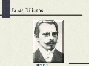 Jonas Bilinas Biografija Gim J Bilinas 1879 04