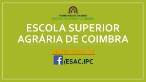 ESCOLA SUPERIOR AGRRIA DE COIMBRA www esac pt