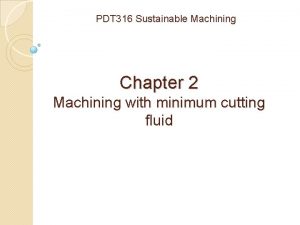 PDT 316 Sustainable Machining Chapter 2 Machining with