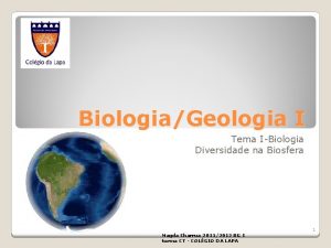 BiologiaGeologia I Tema IBiologia Diversidade na Biosfera Magda