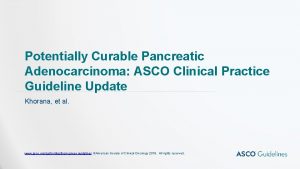 Potentially Curable Pancreatic Adenocarcinoma ASCO Clinical Practice Guideline