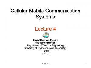 Cellular Mobile Communication Systems Lecture 4 Engr Shahryar