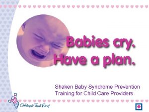 Shaken Baby Syndrome Prevention Training for Child Care