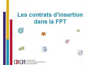 Les contrats dinsertion dans la FPT 1 LES