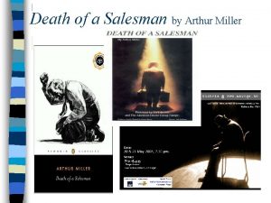Death of a Salesman by Arthur Miller The