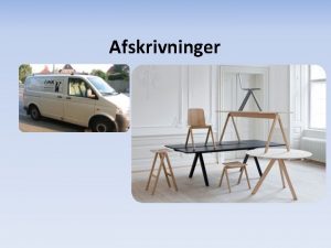 Afskrivninger Anlgsaktiver Aktiver som virksomheden anvender i lngere