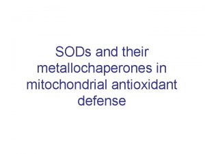 SODs and their metallochaperones in mitochondrial antioxidant defense