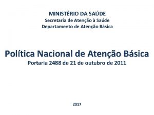 MINISTRIO DA SADE Secretaria de Ateno Sade Departamento