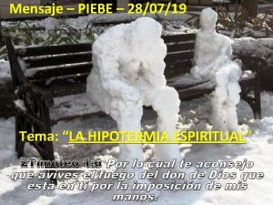 Mensaje PIEBE 280719 Tema LA HIPOTERMIA ESPIRITUAL 2