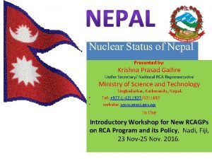 Nuclear Status of Nepal Presented by Krishna Prasad