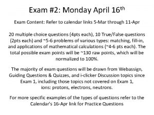 Exam 2 Monday April 16 th Exam Content