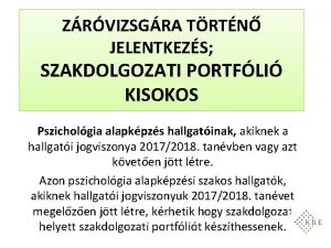 ZRVIZSGRA TRTN JELENTKEZS SZAKDOLGOZATI PORTFLI KISOKOS Pszicholgia alapkpzs