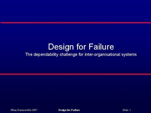 Design for Failure The dependability challenge for interorganisational