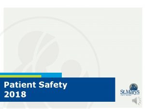 Patient Safety 2018 What is Patient Safety The