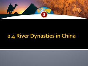 2 4 River Dynasties in China The Geography