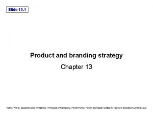 Slide 13 1 Product and branding strategy Chapter