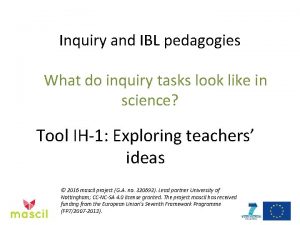 Inquiry and IBL pedagogies What do inquiry tasks