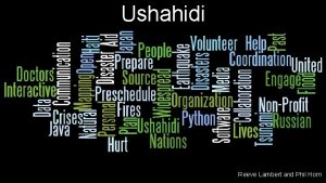 Ushahidi Reeve Lambert and Phil Horn History Formed