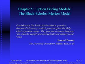 Chapter 5 Option Pricing Models The BlackScholesMerton Model