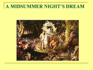 A MIDSUMMER NIGHTS DREAM SOURCES Unlike most of