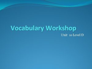 Vocabulary workshop level d unit 10