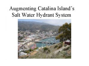 Augmenting Catalina Islands Salt Water Hydrant System Enroute