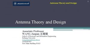 Antenna Theory and Design Associate Professor WANG Junjun