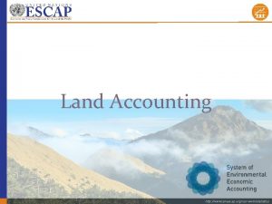 Land Accounting http www unescap orgourworkstatistics Overview Land