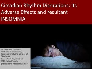 Circadian Rhythm Disruptions Its Adverse Effects and resultant
