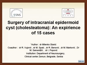 Surgery of intracranial epidermoid cyst cholesteatoma An expirience