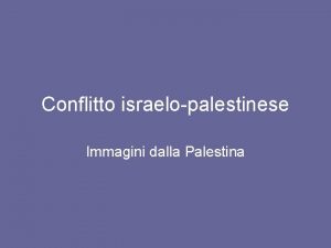 Conflitto israelopalestinese Immagini dalla Palestina Il muro Israele