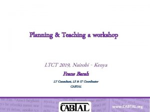 Planning Teaching a workshop LTCT 2019 Nairobi Kenya