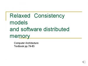 Relaxed Consistency models and software distributed memory Computer
