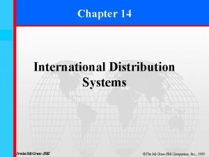 Chapter 14 14 0 International Distribution Systems IrwinMc