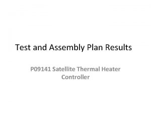Test and Assembly Plan Results P 09141 Satellite