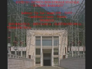 ISTITUTO TECNICO INDUSTRIALE STATALE EUGENIO BARSANTI Indirizzo Via