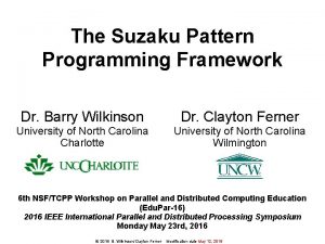 The Suzaku Pattern Programming Framework Dr Barry Wilkinson