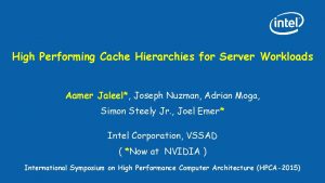 High Performing Cache Hierarchies for Server Workloads Aamer