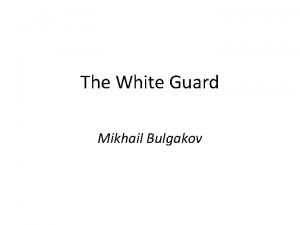 The White Guard Mikhail Bulgakov Mikhail Bulgakov 1891