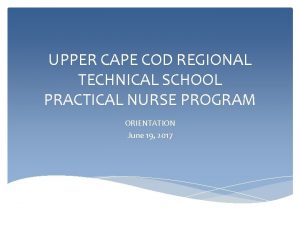 UPPER CAPE COD REGIONAL TECHNICAL SCHOOL PRACTICAL NURSE