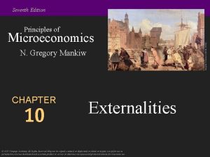 Seventh Edition Microeconomics N Gregory Mankiw CHAPTER 10