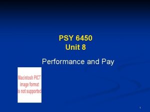 PSY 6450 Unit 8 Performance and Pay 1