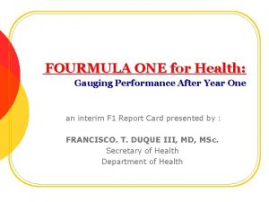 FOURMULA ONE for Health Gauging Performance After Year