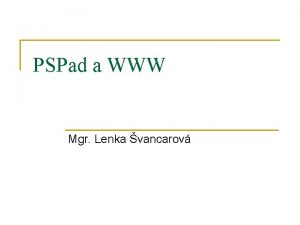 PSPad a WWW Mgr Lenka vancarov PSPad a