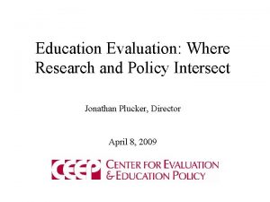 Education Evaluation Where Research and Policy Intersect Jonathan